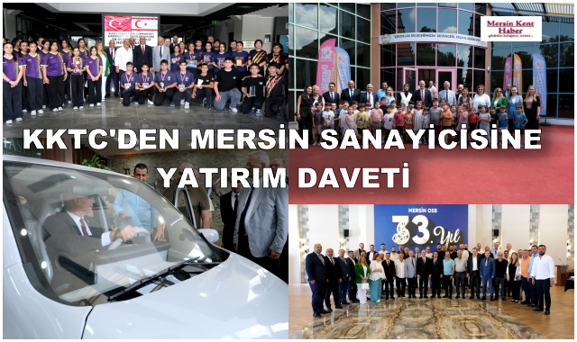 KKTC'DEN MERSİN SANAYİCİSİNE YATIRIM DAVETİ