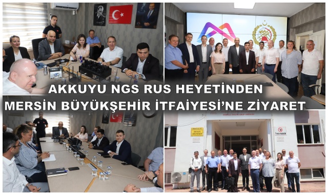 AKKUYU NGS RUS HEYETİNDEN MERSİN BÜYÜKŞEHİR İTFAİYESİ’NE ZİYARET