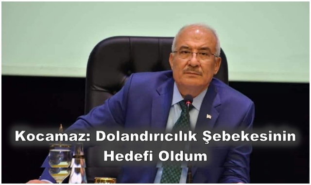 Kocamaz: Dolandırıcılık Şebekesinin Hedefi Oldum