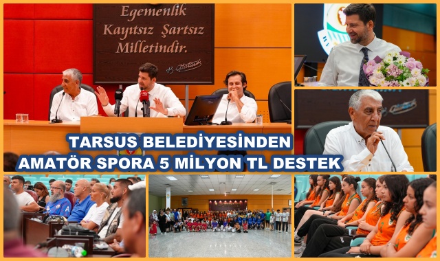 TARSUS BELEDİYESİNDEN AMATÖR SPORA 5 MİLYON TL DESTEK