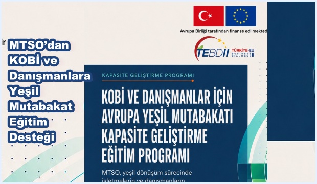 MTSO’dan KOBİ ve Danışmanlara Yeşil Mutabakat Eğitim Desteği
