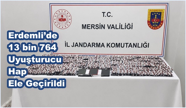 Erdemli’de 13 bin 764 Uyuşturucu Hap Ele Geçirildi